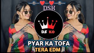 PYAR KA TOFA DJ EDM MIX REVOLUTION MIX DJ MONSTER VS DSK