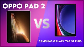 Oppo Pad 2 vs Samsung Galaxy Tab S9 Plus Comparison