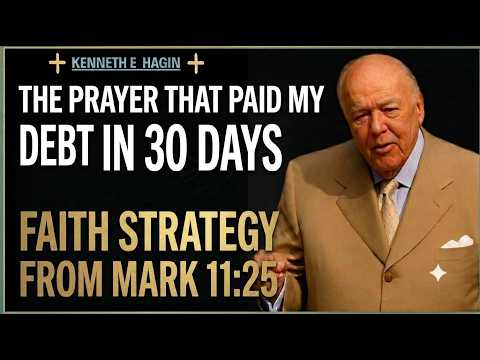 THE PRAYER THAT PAID MY DEBT IN 30 DAYS | Faith Strategy from Mark 11:24 | Kenneth Hagin.