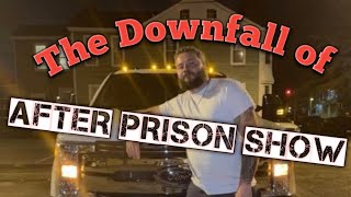 The Devastating Decline of After Prison Show