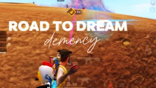 ROAD TO DREAM | demency I pubg mobile