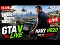 🔥 GTA 5 LIVE Gameplay | Crazy Missions & Fun Moments 😱 | Hary HR20