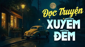 Đọc Truyện Xuyên Đêm Nghe Cực Cuốn - VOV Đọc Truyện Đêm Khuya Hay Nhất