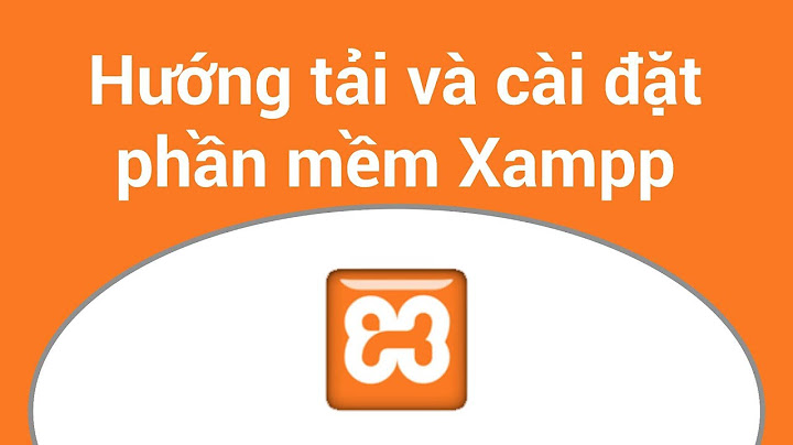 Hướng dẫn download và cài đặt xampp