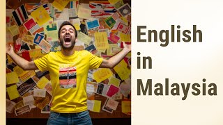 English in Malaysia: A Tapestry of Language and Culture
