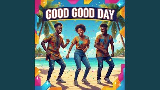 Good Good Day