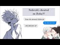 Todoroki cheated on Deku?! || BNHA/MHA texts - Love me or Leave me (not wholesome)