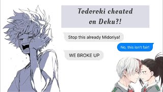 Todoroki cheated on Deku?! || BNHA/MHA texts - Love me or Leave me (not wholesome)