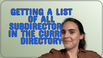Getting a list of all subdirectories in the current directory