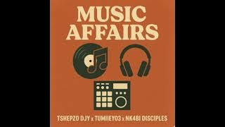 Tshepzo Djy x Tumiiey03 x Nk4bi Disciples(Music_Affairs)