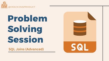 L17: Problem Solving Session- SQL Joins|| @crackingproduct  Analytics Track