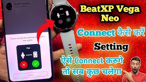 BeatXp Smart Watch Connect To Phone || BeatXp Vega Neo Connect To Phone || Connection Problem