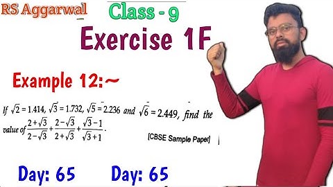 If root 2 is equal to 1.414, root 3 is equal, Rs Aggarwal Class 9 Exercise 1F Example 12