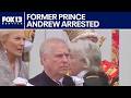 Former Prince Andrew arrested over alleged ties to Epstein