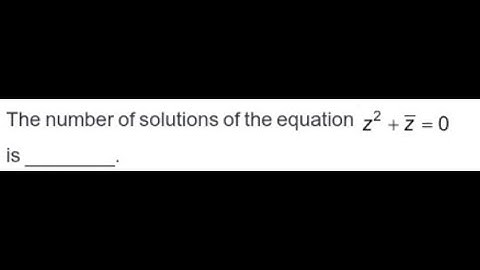 The number of solutions of the equation `z^(2)+bar(z)=0` is