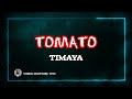 Tomato  timaya  lyrics 