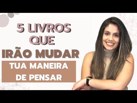 5 livros que irão mudar tua maneira de pensar | Kesia Vieira