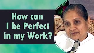How can I be Perfect in my Work?