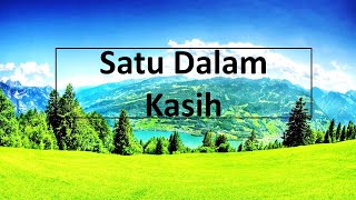 Video thumbnail of "Satu Dalam Kasih - Lirik Lagu dan Chord"