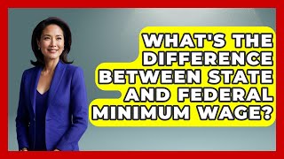 What's The Difference Between State And Federal Minimum Wage? - Socialism Explained
