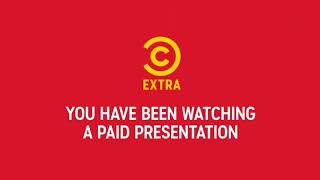 Comedy Central Extra - Slide - You Have Been Watching A Paid Presentation