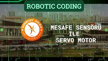 Mesafe Sensörü ile Servo Motor - Robotik Kodlama | Diyarbakır Hürriyet Koleji