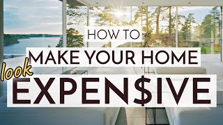 DESIGNER SECRETS TO MAKE YOUR HOME LOOK MORE EXPENSIVE (my best tips) 
