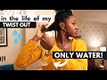 Twist Out ONLY using With Water | Maintaining Twist Out