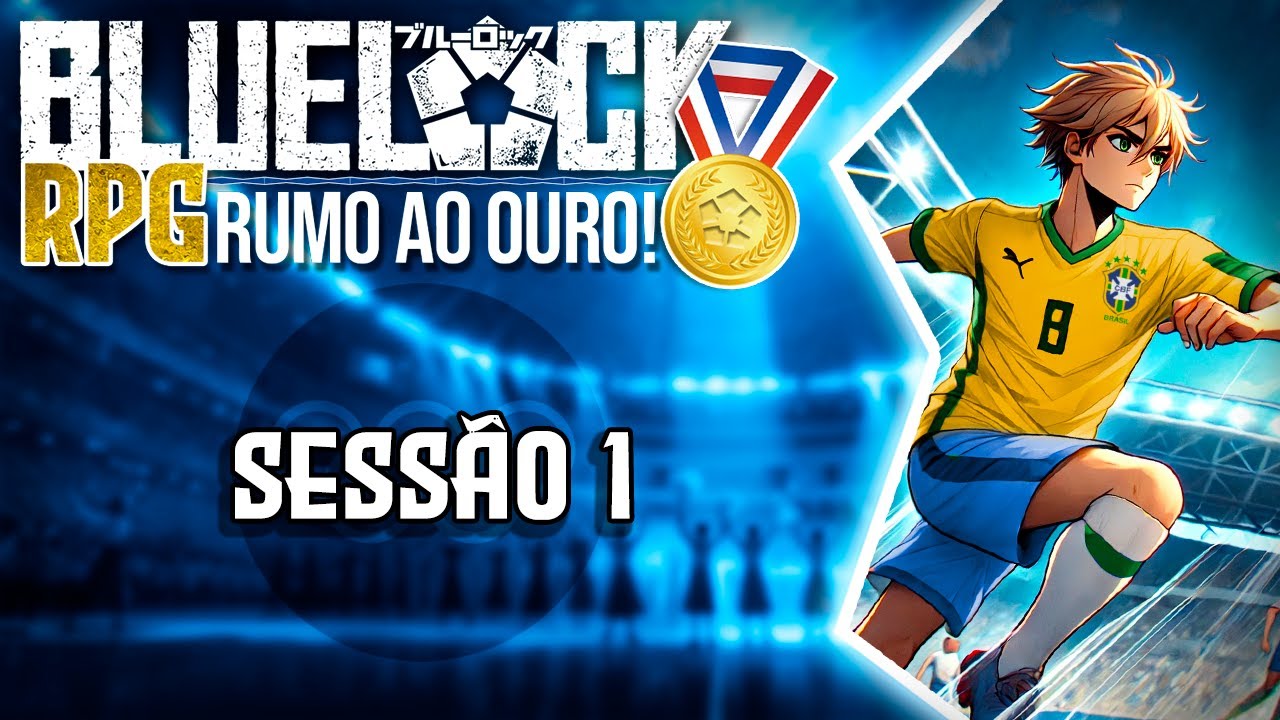 RPG de BLUE LOCK - [T2 Sessão 1] - As Olimpíadas Começam - YouTube