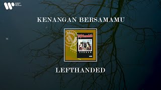 Lefthanded - Kenangan Bersamamu (Lirik Video)