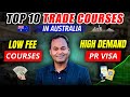 Top 10 Trade Courses that can give sure job and Australia PR | Low fee trade courses for PR