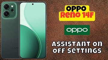Oppo Reno 14F Assistant On Off Settings || How to enable Google Assistant | How to disable Assistant