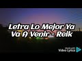 Reik- Lo Mejor Ya Va  a Venir  (LETRA )