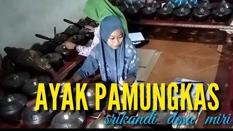 Ayak Ayak Pamungkas slendro pathet manyuro // karawitan srikandi desa miri