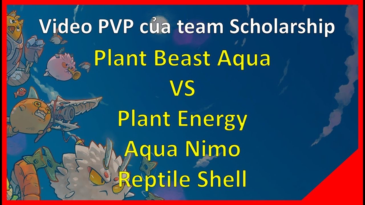 PVP Team Scholarship - Plant Beast Aqua VS PlantEnergy AquaNimo ReptileShell | meGame Blockchain