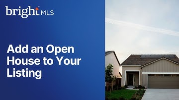 How to Add an Open House to Your Listing | Bright MLS