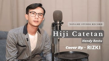 HIJI CATETAN - HENDY RESTU || RIZKI (COVER)