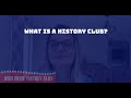 What is a history club