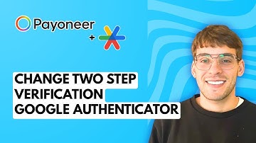 How to Change Payoneer Two Step Verification to Google Authenticator [2025 Guide]