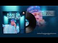 Rani Da Damana By Rabil Jos Official Sound 2025 Rani Da Damana By Rabil Jos Official Sound 2025