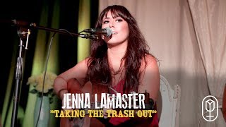 Jenna LaMaster  'Taking The Trash Out'