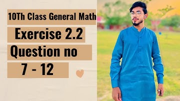 10Th Class General Math solution  chapter 2, Exercise 2 2, Question 7 12  Part 4