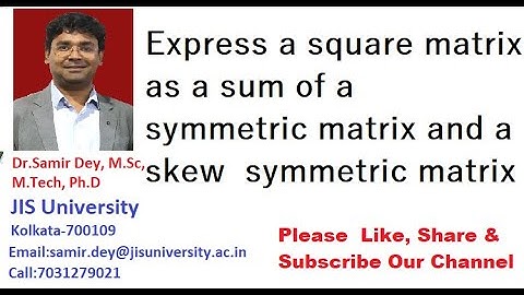 Express a square matrix as a sum of a symmetric matrix and a skew  symmetric matrix