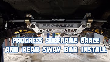 Progress Subframe Brace and Sway Bar Install