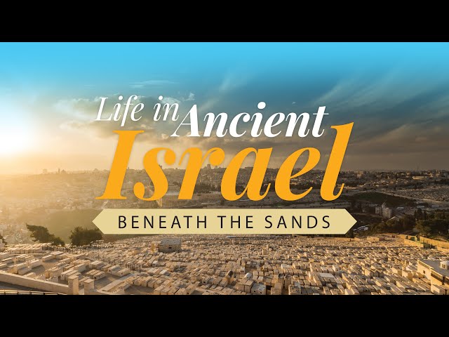 It Is Written - Beneath the Sands: Life In Ancient Israel class=