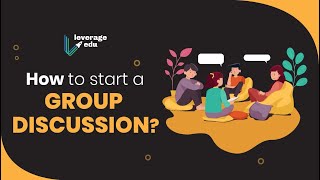 How to Start a Group Discussion? | Leverage Edu
