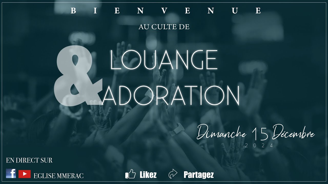 CULTE DU DIMANCHE 15 DECEMBRE 2024 I LOUANGE ET ADORATION - JEÛNE ET ...