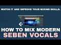 HOW TO MIX MODERN SEBEN VOCALS #Mixing #Mastering