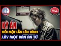 Kỳ Án Trung Quốc – Đổi Một Lần Lên Đỉnh, Lấy Một Bản Án Tử | Thảm Án