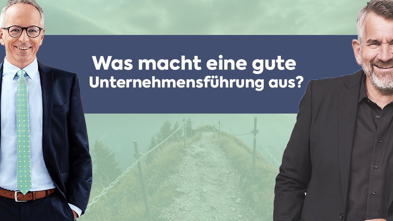 Was macht eine gute Unternehmensführung aus? Dr. Dr. Cay von Fournier & Albert Plininger